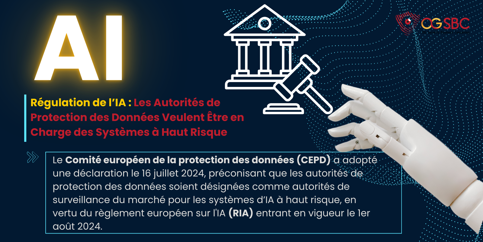 Le Comité européen de la protection des données (CEPD) a adopté une déclaration le 16 juillet 2024, préconisant que les autorités de protection des données soient désignées comme autorités de surveillance du marché pour les systèmes d’IA à haut risque, en vertu du règlement européen sur l'IA (RIA) entrant en vigueur le 1er août 2024.